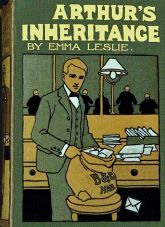 Arthur's Inheritance or How He Conquered  by Emma Leslie
